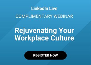 Rejuvenating Your Workplace Culture